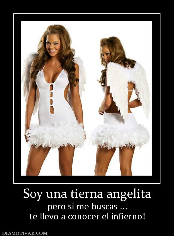 Soy una tierna angelita pero si me buscas ... te llevo a conocer el infierno!