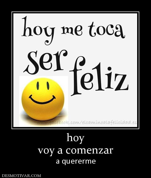 hoy voy a comenzar a quererme