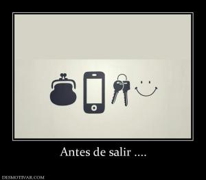 Antes de salir ....