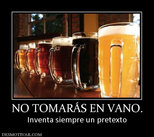NO TOMARÁS EN VANO. Inventa siempre un pretexto