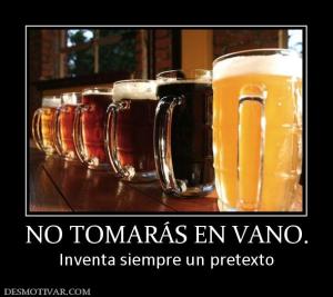 NO TOMARÁS EN VANO. Inventa siempre un pretexto