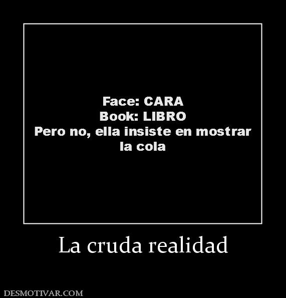 La cruda realidad