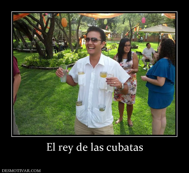 El rey de las cubatas