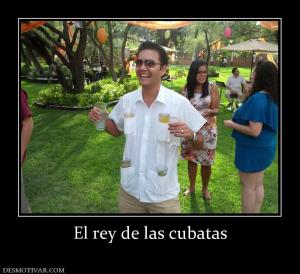 El rey de las cubatas