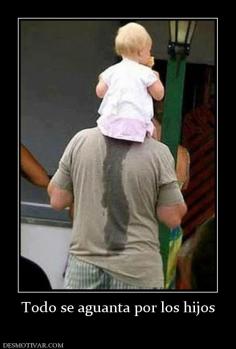 Todo se aguanta por los hijos