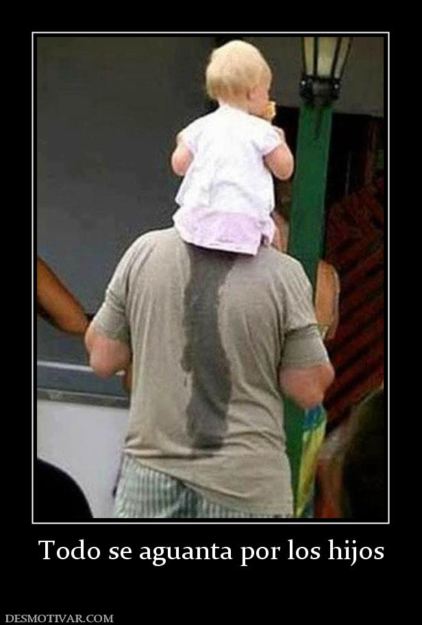 Todo se aguanta por los hijos