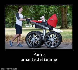 Padre amante del tuning