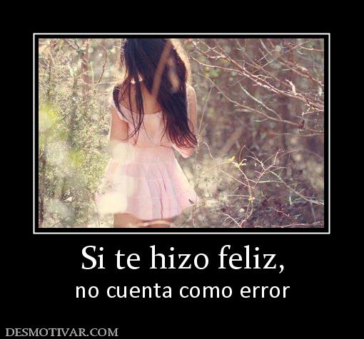 Si te hizo feliz, no cuenta como error