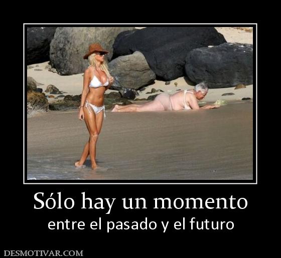 Sólo hay un momento entre el pasado y el futuro