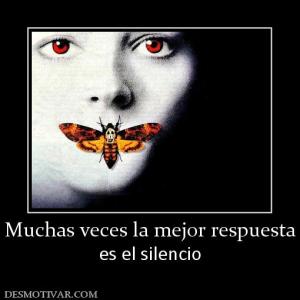 Muchas veces la mejor respuesta es el silencio