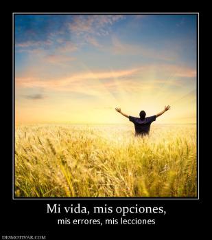 Mi vida, mis opciones, mis errores, mis lecciones