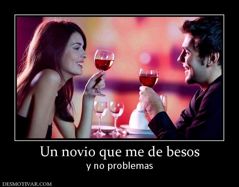Un novio que me de besos y no problemas