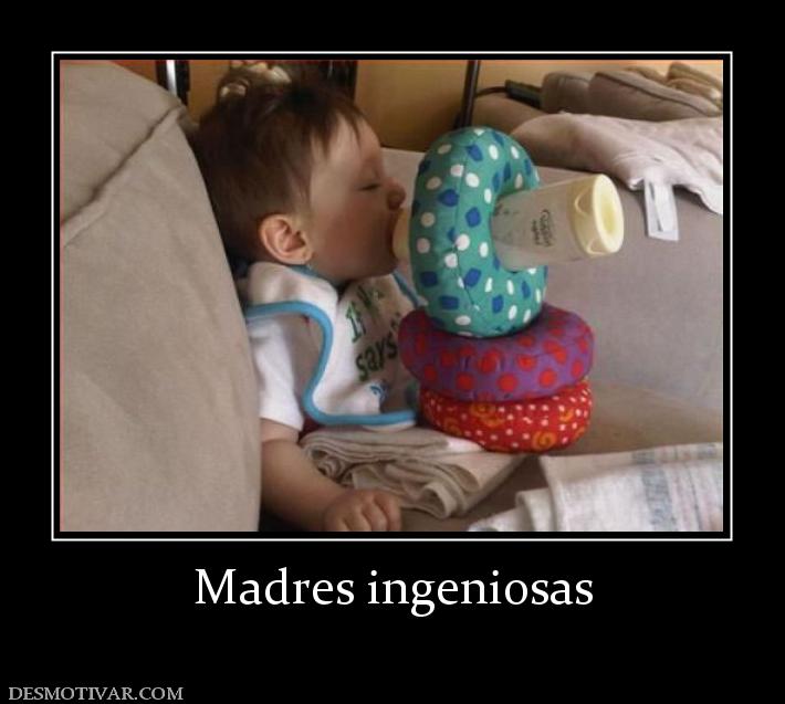 Madres ingeniosas