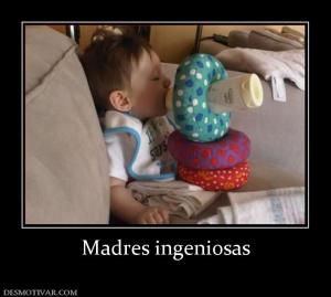 Madres ingeniosas