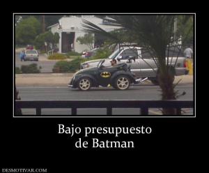Bajo presupuesto de Batman