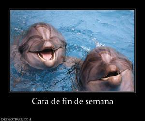 Cara de fin de semana