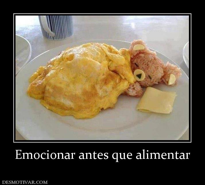 Emocionar antes que alimentar