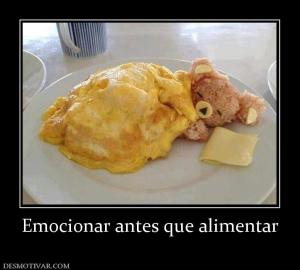 Emocionar antes que alimentar