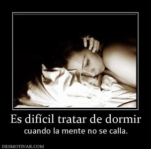 Es difícil tratar de dormir cuando la mente no se calla.