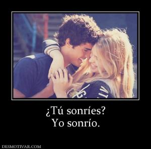 ¿Tú sonríes? Yo sonrío.