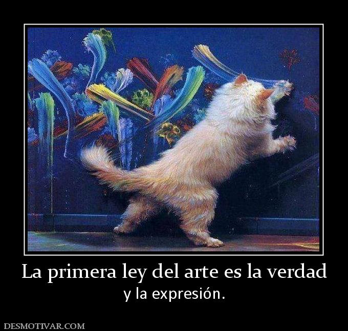 La primera ley del arte es la verdad y la expresión.