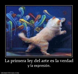 La primera ley del arte es la verdad y la expresión.