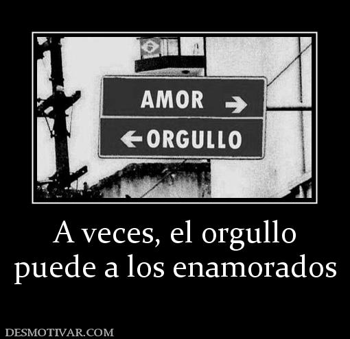 A veces, el orgullo puede a los enamorados