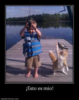 ¡Esto es mio!