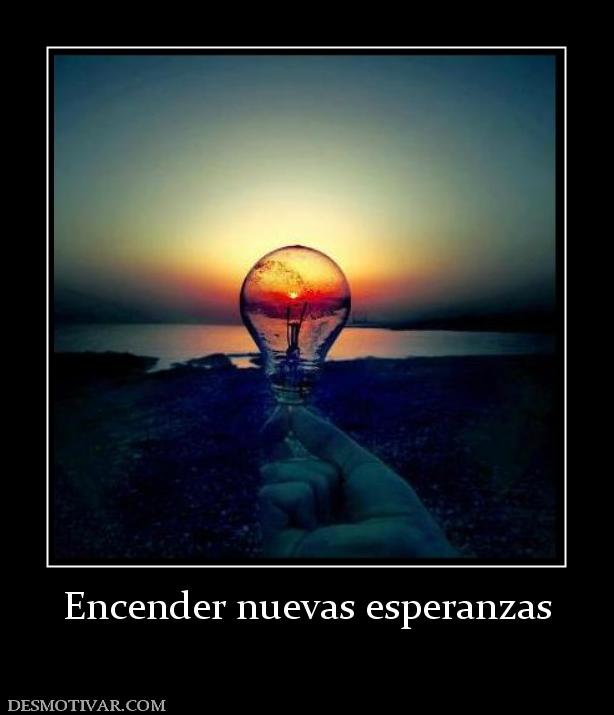 Encender nuevas esperanzas