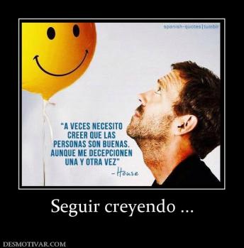 Seguir creyendo ...