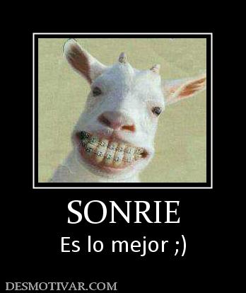SONRIE Es lo mejor ;)