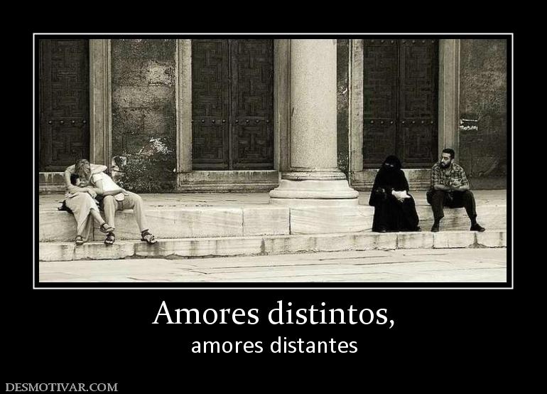 Amores distintos, amores distantes
