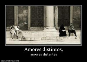 Amores distintos, amores distantes