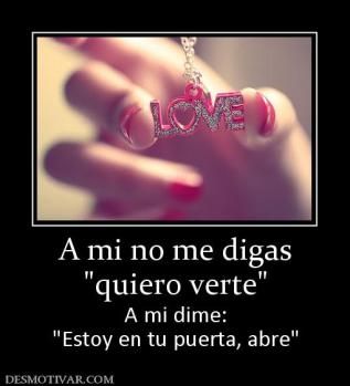 A mi no me digas A mi dime: