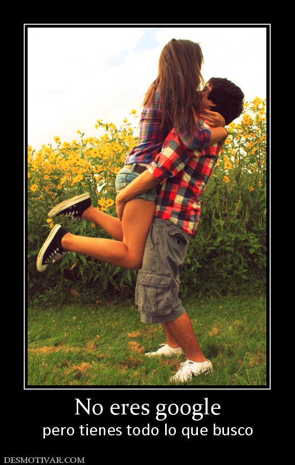 No eres google pero tienes todo lo que busco