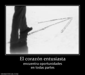 El corazón entusiasta encuentra oportunidades en todas partes