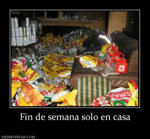 Fin de semana solo en casa
