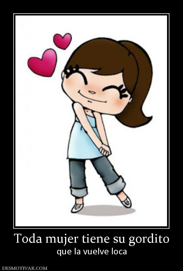 Toda mujer tiene su gordito que la vuelve loca
