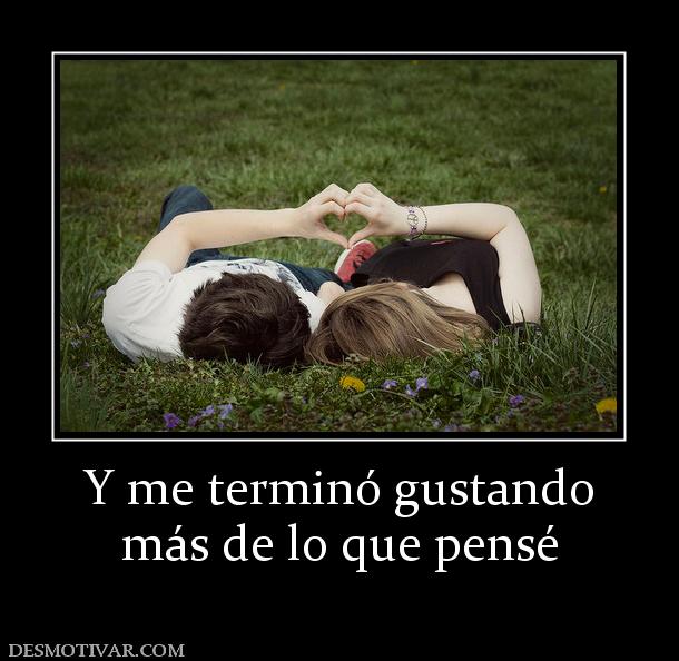 Y me terminó gustando más de lo que pensé