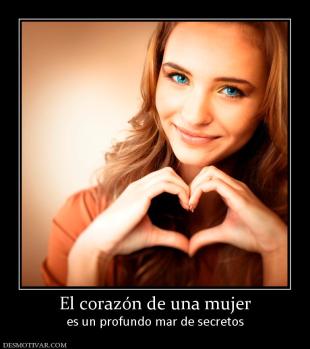 El corazón de una mujer es un profundo mar de secretos