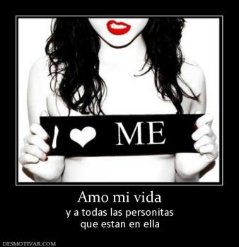 Amo mi vida y a todas las personitas que estan en ella