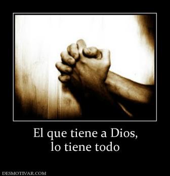 El que tiene a Dios, lo tiene todo
