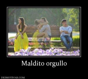 Maldito orgullo