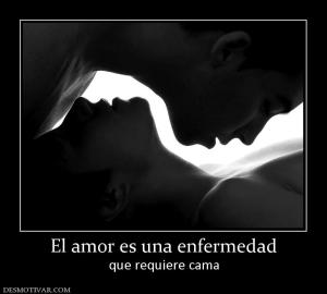 El amor es una enfermedad que requiere cama
