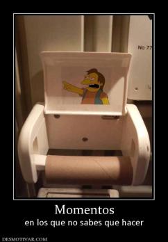 Momentos en los que no sabes que hacer