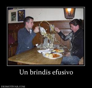 Un brindis efusivo