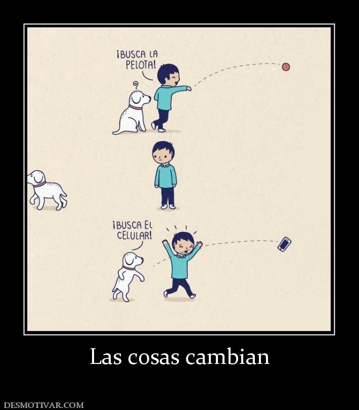 Las cosas cambian