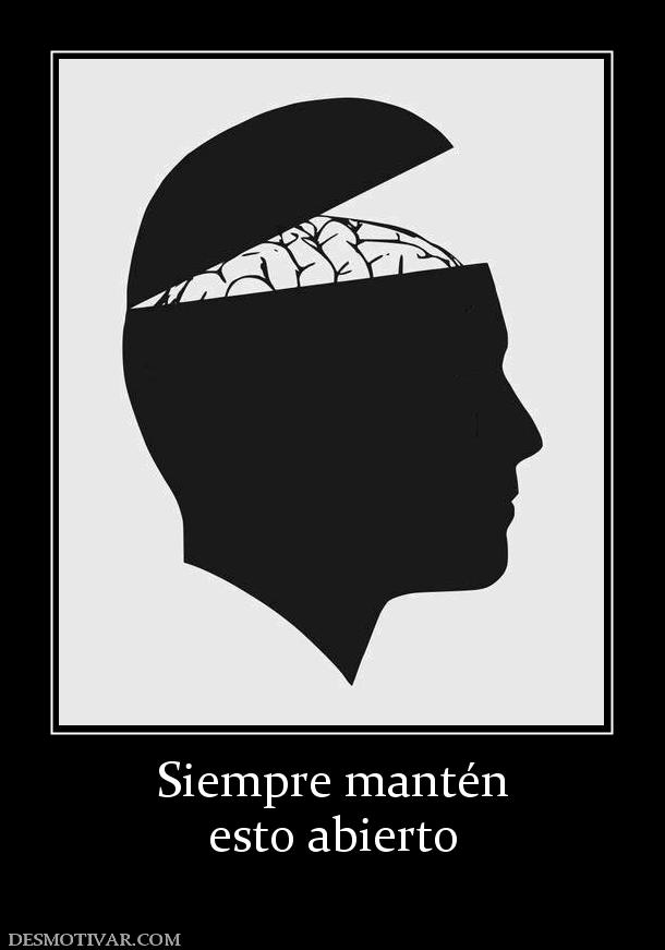 Siempre mantén esto abierto