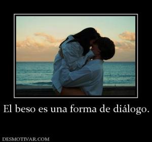 El beso es una forma de diálogo.
