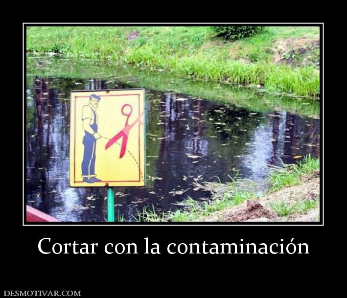 Cortar con la contaminación